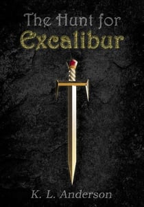 The Hunt for Excalibur - The Hunt, #2