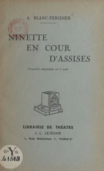 Ninette en Cour d'Assises - Comédie enfantine en 1 acte