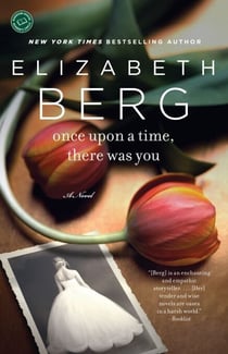Once Upon a Time, There Was You - A Novel