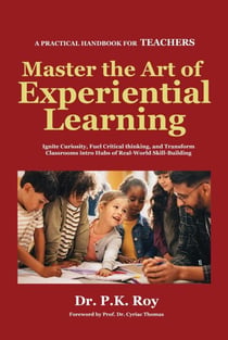 Master the Art of Experiential Learning - EDUCATOR THOUGHTS, #3