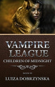 Vampire League - Book III - Children of Midnight - Vampire League, #3