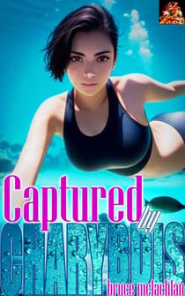 Captured by Charybdis - Prisoner of Project Charybdis, #1