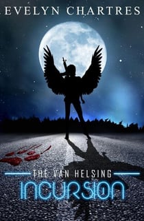 The Van Helsing Incursion - The Clara Grey Adventures, #3
