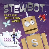 Stewbot and the Stolen Tooth Fairy Wings