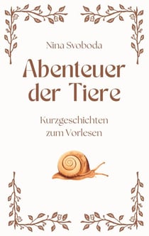 Abenteuer der Tiere - Kurzgeschichten zum Vorlesen