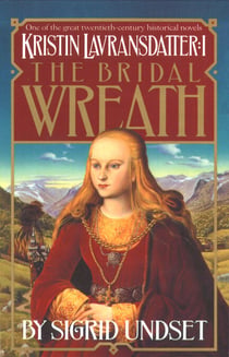 The Bridal Wreath - Kristin Lavransdatter, Vol.1