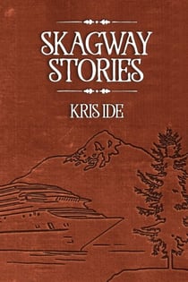 Skagway Stories