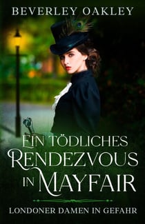 Ein tödliches Rendezvous in Mayfair - Londoner Damen in Gefahr, #1