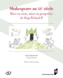 Shakespeare au XXe siècle - Mises en scène, mises en perspective de King Richard II