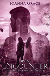 Divine Encounter, The Divine Chronicles #4 - The Divine Chronicles, #4