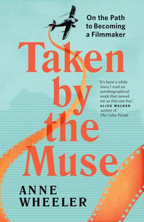 Taken by the Muse - On the Path to becoming a Filmmaker