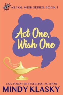 Act One, Wish One - As You Wish Series, #1