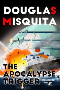The Apocalypse Trigger - Trigger, #1