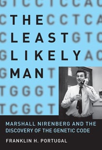 The Least Likely Man - Marshall Nirenberg and the Discovery of the Genetic Code