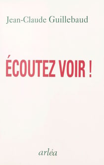 Écoutez voir ! - Le citoyen et les médias
