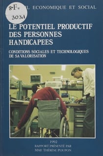 Le Potentiel productif des personnes handicapées : conditions sociales et technologiques de sa valorisation - Séances des 9 et 10 juin 1992