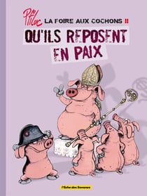 La foire aux cochons - Tome 02 - Qu'ils reposent en paix