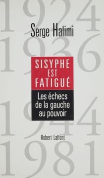 Sisyphe est fatigué - Les échecs de la gauche au pouvoir