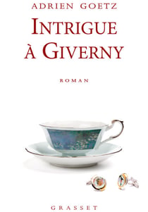 Intrigue à Giverny - roman