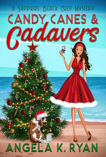 Candy Canes and Cadavers - Sapphire Beach Cozy Mystery Series, #4