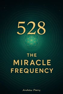 528 The Miracle Frequency