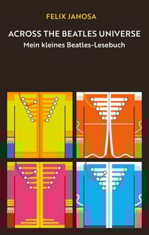 Across the Beatles Universe - Mein kleines Beatles-Lesebuch