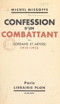Confession d'un combattant - Lorraine et Artois, 1914-1915