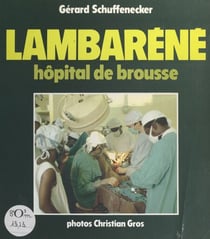 Lambaréné - Hôpital de brousse