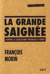 La grande saignée - Contre le cataclysme financier à venir
