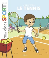 J'apprends le tennis - Ma première année de tennis