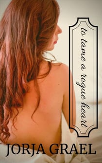 To Tame a Rogue Heart