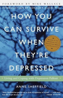 How You Can Survive When They're Depressed - Living and Coping with Depression Fallout