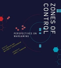 Zones of Control - Perspectives on Wargaming