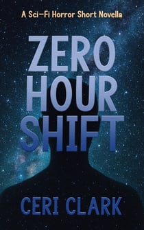 Zero Hour Shift: A Sci-Fi Horror Short Novella - Beyond the Hull Short Stories, #2