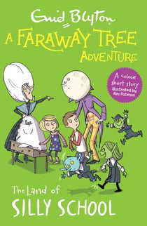 The Land of Silly School - A colour short story from the beloved series that inspired the family film The Magic Faraway Tree - in cinemas now!