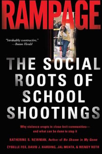 Rampage - The Social Roots of School Shootings
