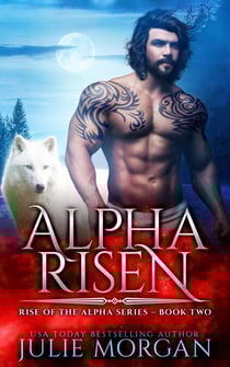 Alpha Risen - Rise of the Alpha, #2