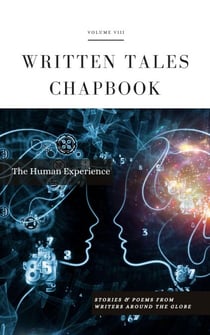 The Human Experience - Written Tales Chapbook, #8