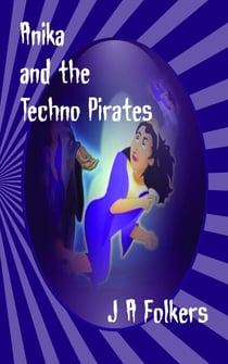 Anika and the Techno Pirates - The Realms, #2