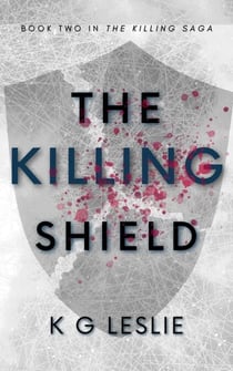 The Killing Shield - The Killing Saga, #2