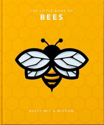 The Little Book of Bees - Buzzy wit and wisdom