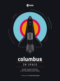 Columbus in Space - A Voyage of Discovery on the International Space Station