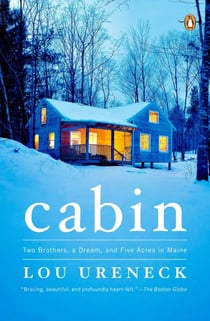 Cabin - Two Brothers, a Dream, and Five Acres in Maine