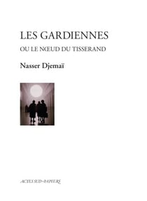 Les Gardiennes - Ou le nœud du tisserand