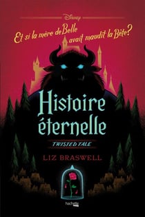 Twisted Tale - Histoire Eternelle - Et si la mère de Belle avait maudit la Bête ?