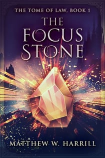 The Focus Stone - The Tome of Law, #1