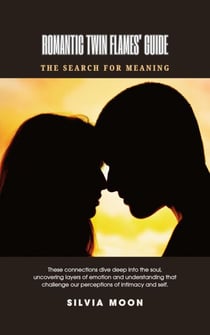 Romantic Twin Flames' Guide: The Search For Meaning - Twin Flame Romance, #3
