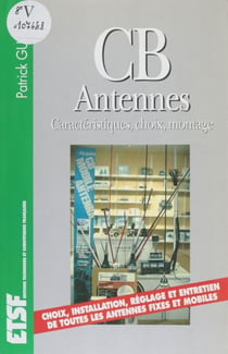 CB antennes - Caractéristiques, choix, montages