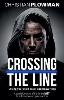 Crossing the Line - Losing Your Mind as an Undercover Cop