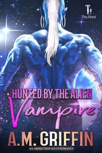 Hunted by the Alien Vampire - The Hunt, #4